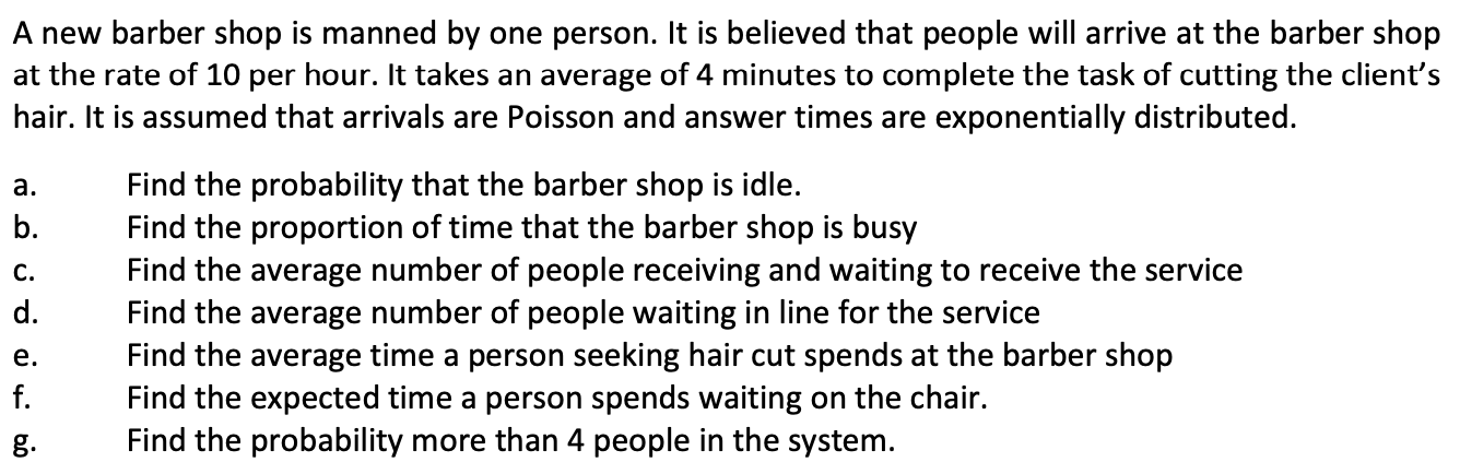 A new barber shop is manned by one person. It is
