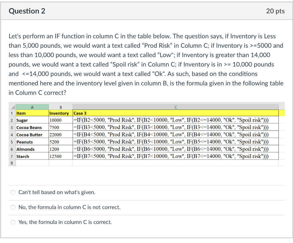 Question 2 20 pts Let's perform an IF function in