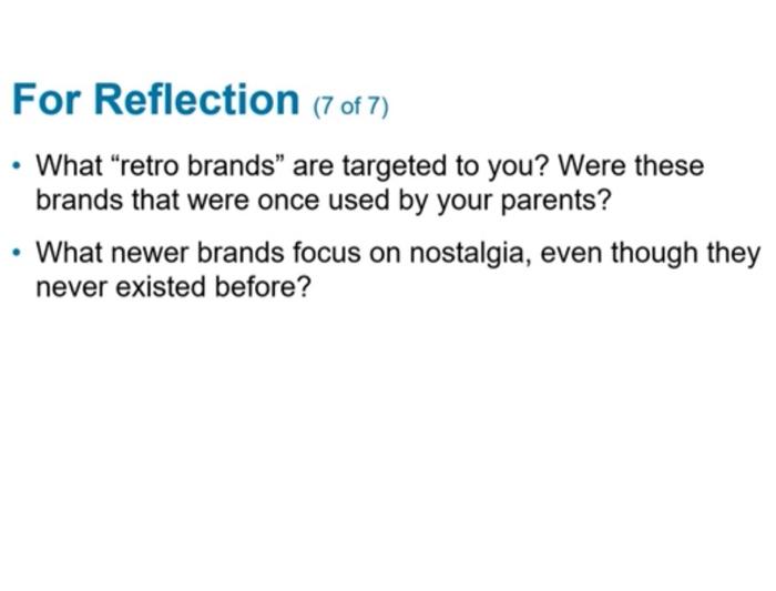 For Reflection (7 of 7) What "retro brands are