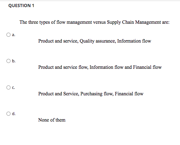 QUESTION 1 The three types of flow management