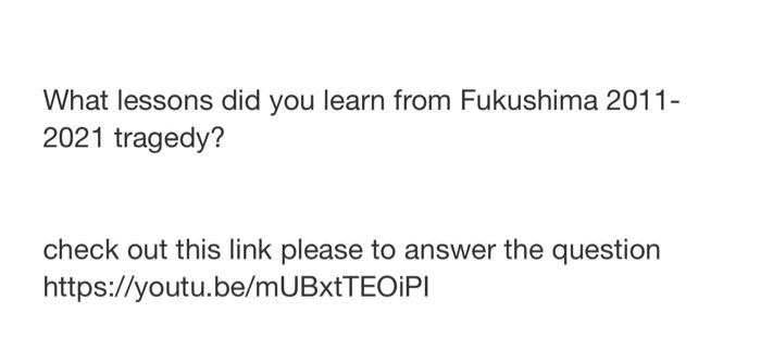 What lessons did you learn from Fukushima