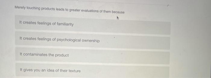 Merely touching products leads to greater