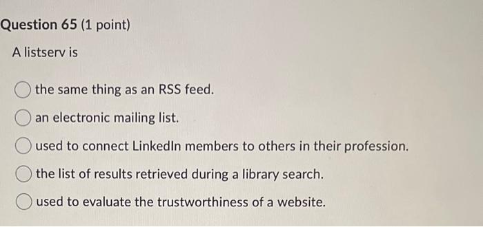 Question 65 (1 point) A listserv is the same