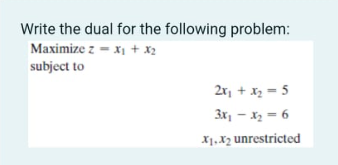 Write the dual for the following problem: