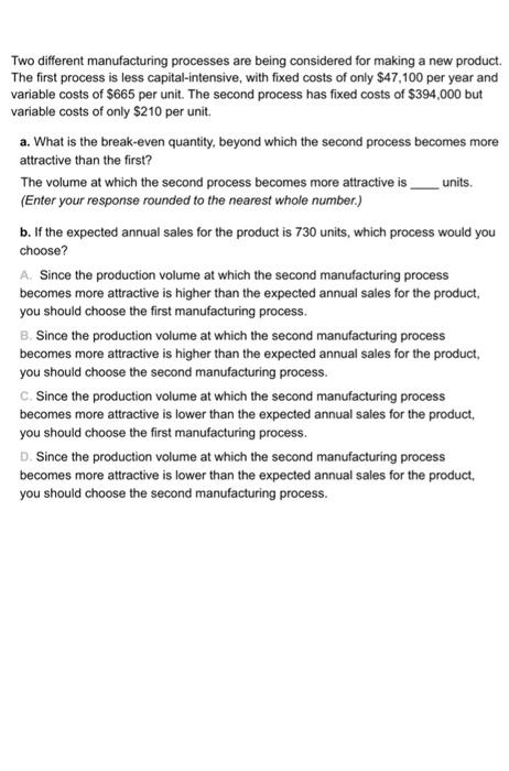 Two different manufacturing processes are being