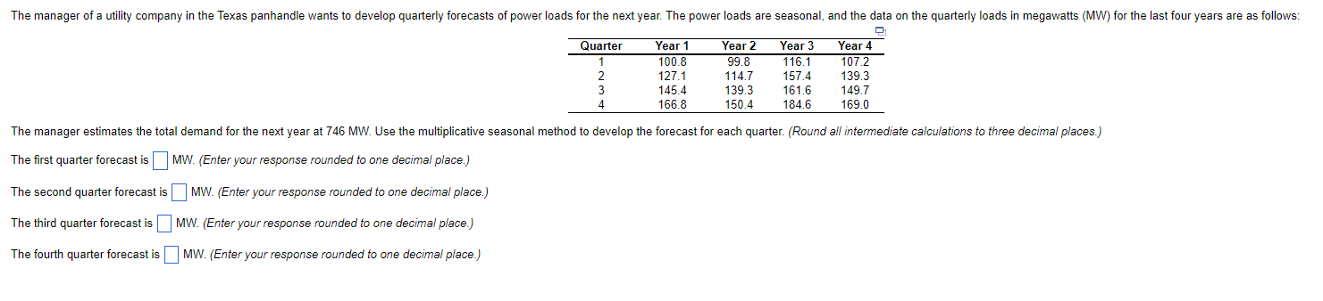 The first quarter forecast is MW. (Enter your