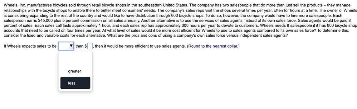 Wheels, Inc. manufactures bicycles sold through