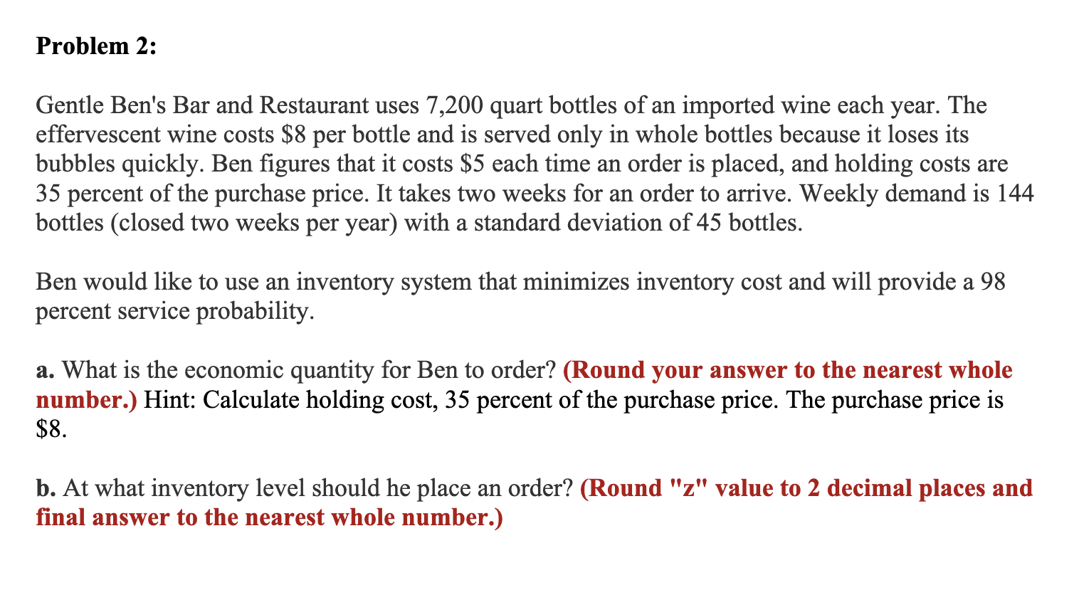 Gentle Ben's Bar and Restaurant uses 7,200 quart