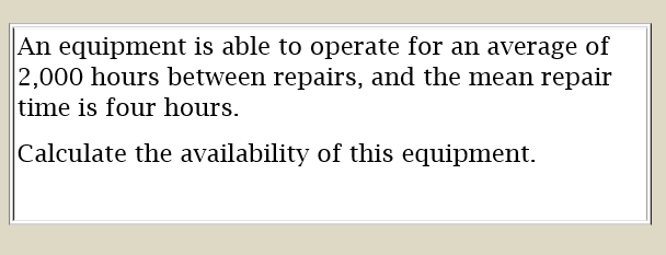 An equipment is able to operate for an average of