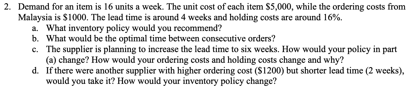2. Demand for an item is 16 units a week. The