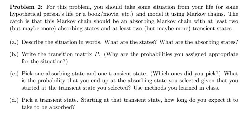 Problem 2: For this problem, you should take some