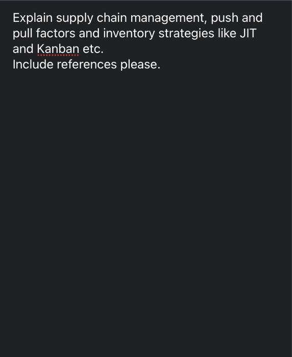 Explain supply chain management, push and pull