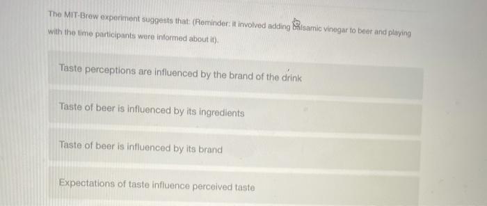 The MIT-Brew experiment suggests that: