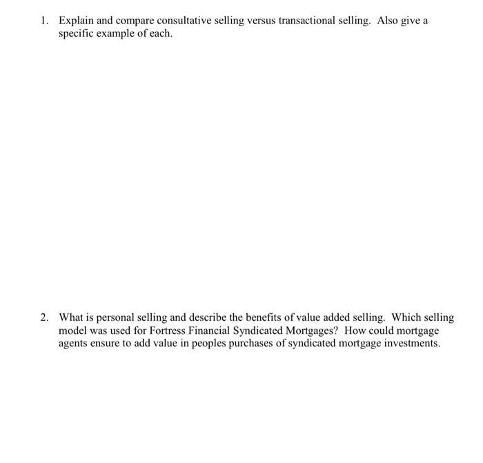 1. Explain and compare consultative selling