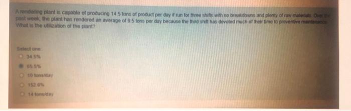 A rendering plant is capable of producing 145