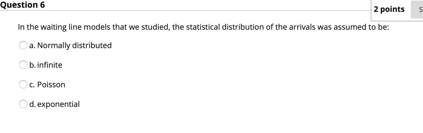 Question 5 In the waiting line models that we