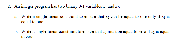 2. An integer program has two binary 0-1