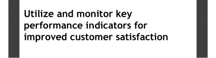 Utilize and monitor key performance indicators