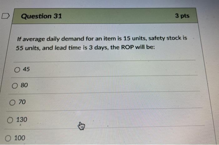 Question 31 3 pts If average daily demand for an