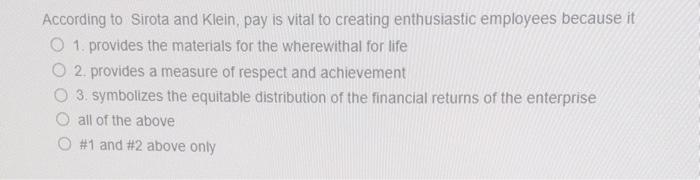 According to Sirota and Klein, pay is vital to