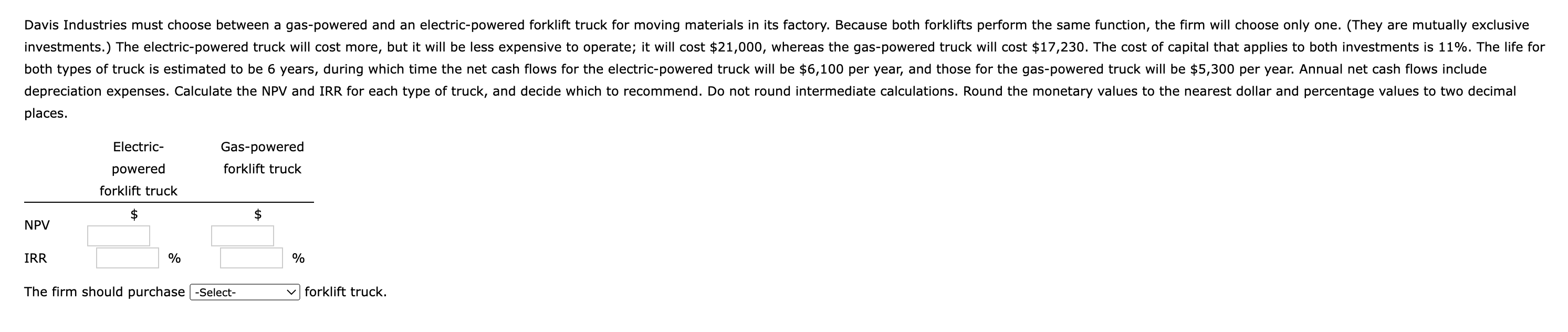 places. The firm should purchase forklift truck