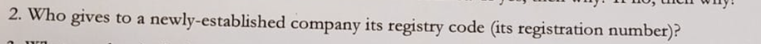 2. Who gives to a newly-established company its
