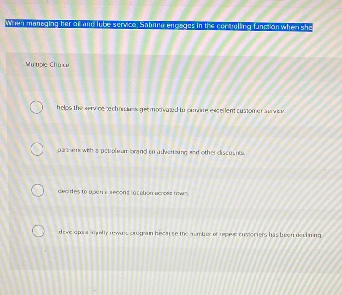 When managing her oil and lube service, Sabrina