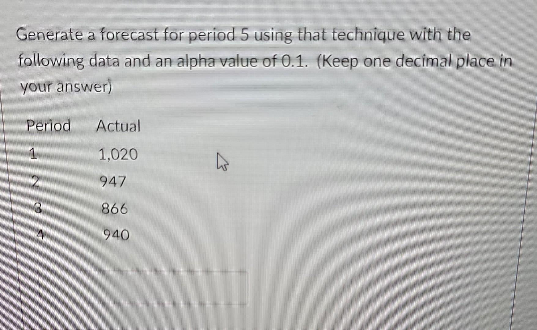 Generate a forecast for period 5 using that