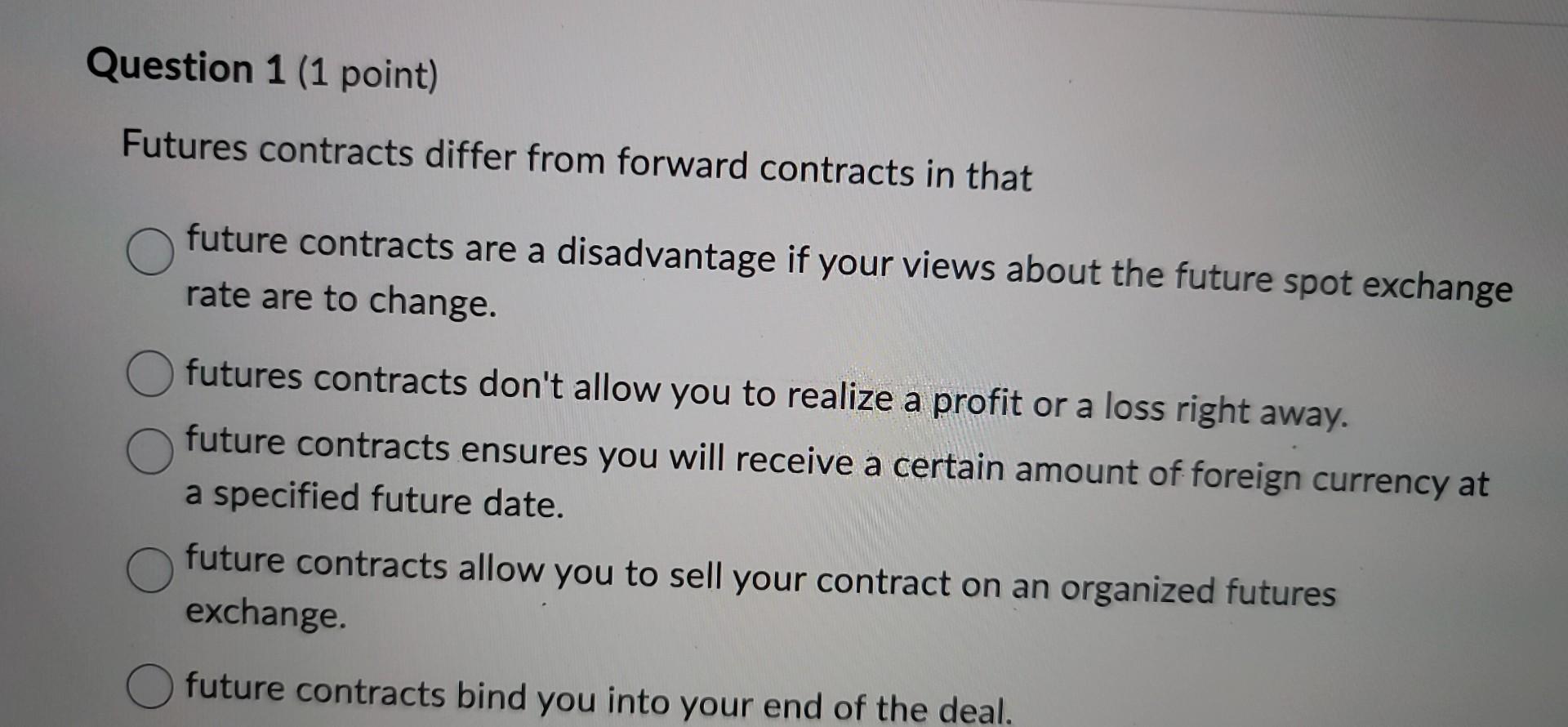 futures contracts differ from forward contracts