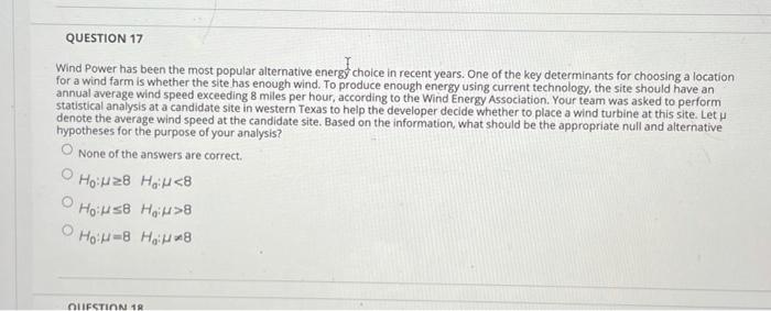 QUESTION 17 Wind Power has been the most popular