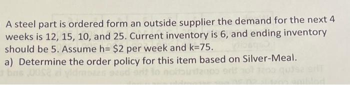 A steel part is ordered form an outside supplier