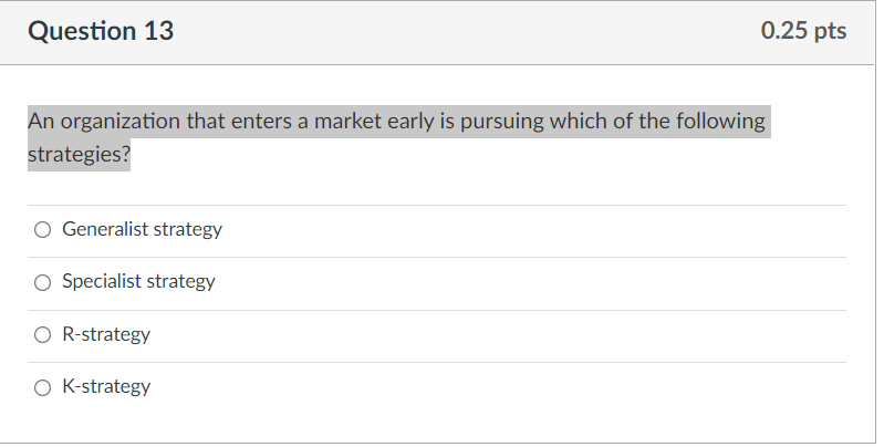 An organization that enters a market early is