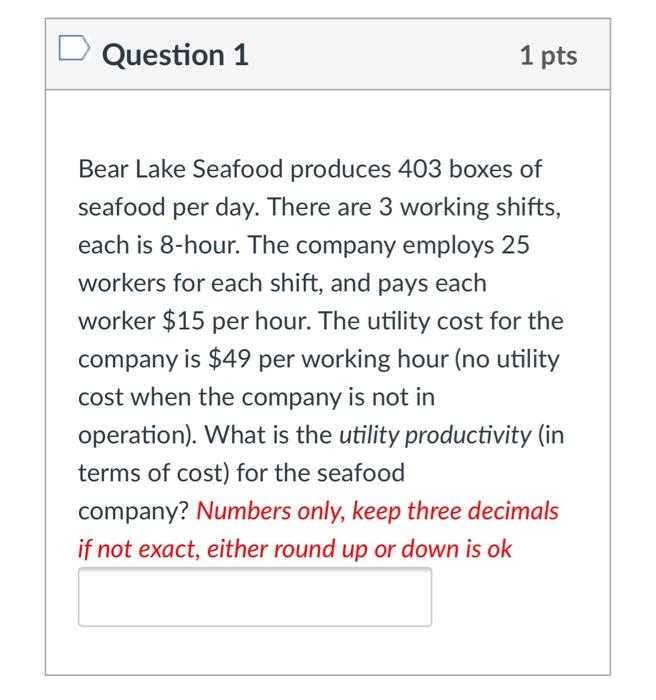 Question 1 1 pts Bear Lake Seafood produces 403