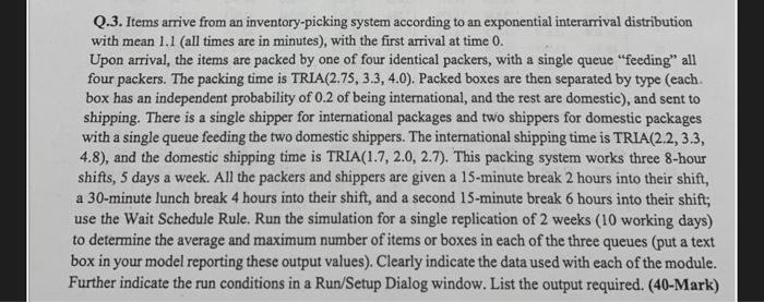 Q.3. Items arrive from an inventory-picking