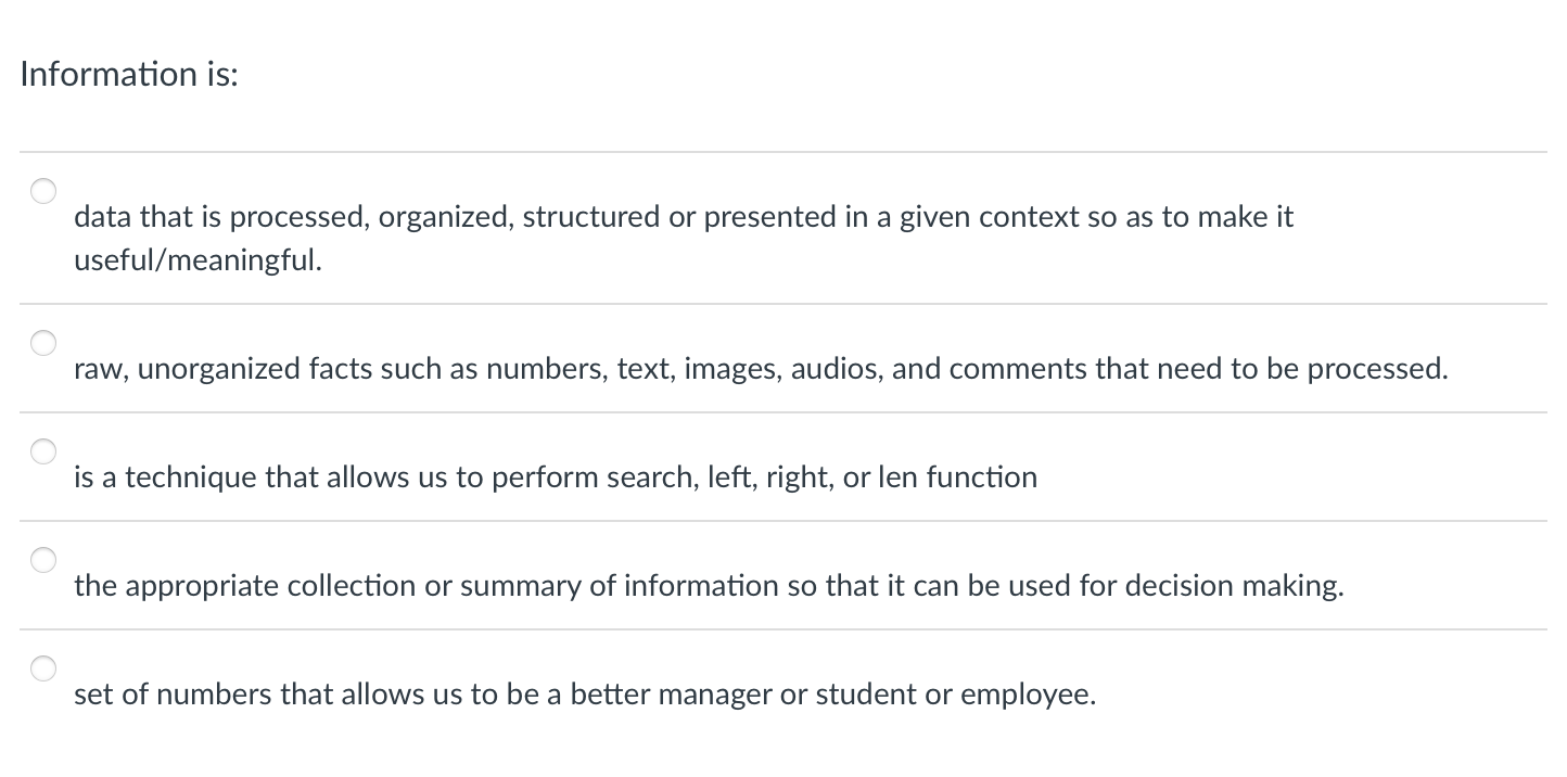 Information is: data that is processed,