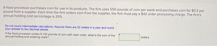 A food processor purchases corn for use in its