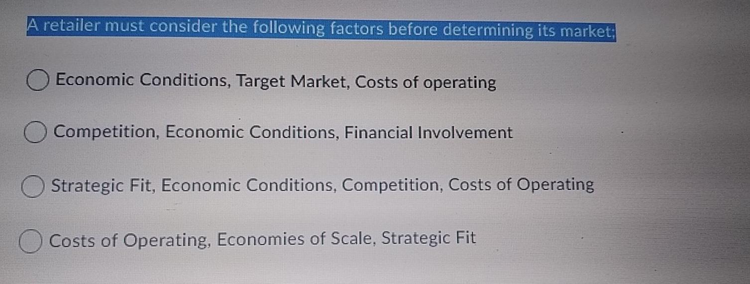 A retailer must consider the following factors
