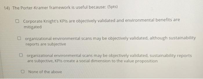 14) The Porter-Kramer framework is useful