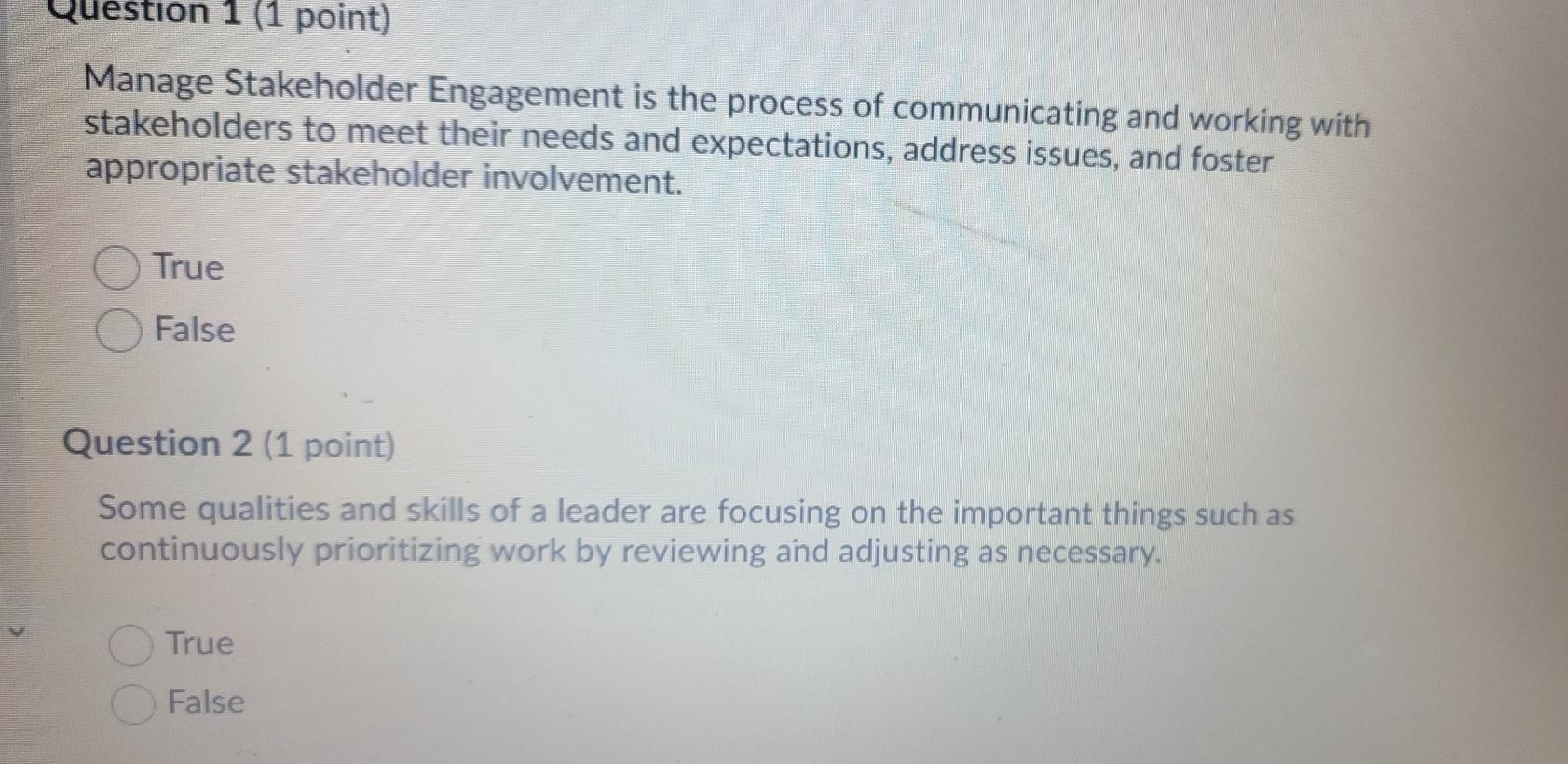Question 1 (1 point) Manage Stakeholder