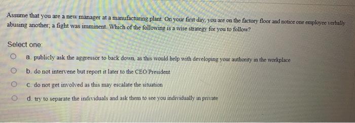 Assume that you are a new manager at a