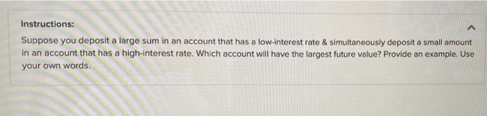 Instructions: Suppose you deposit a large sum in