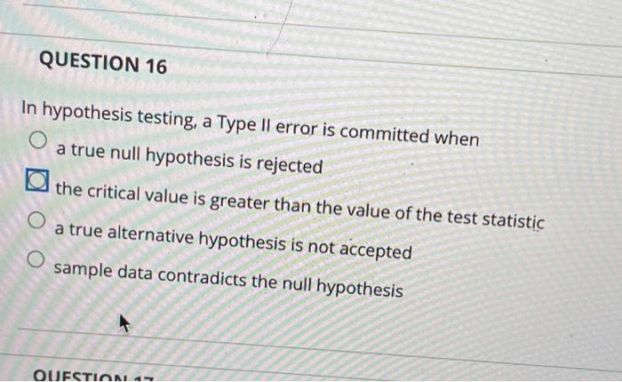 hw help QUESTION 16 In hypothesis testing, a Type