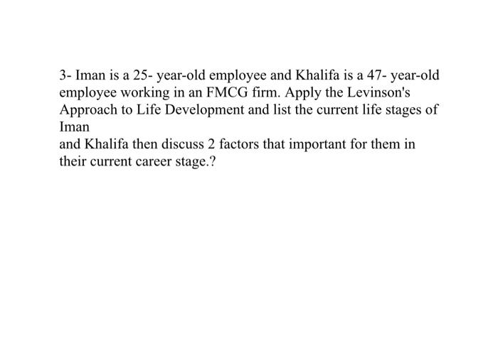 3- Iman is a 25-year-old employee and Khalifa is