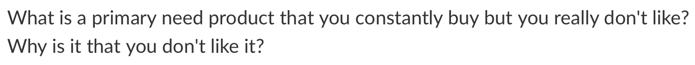 What is a primary need product that you