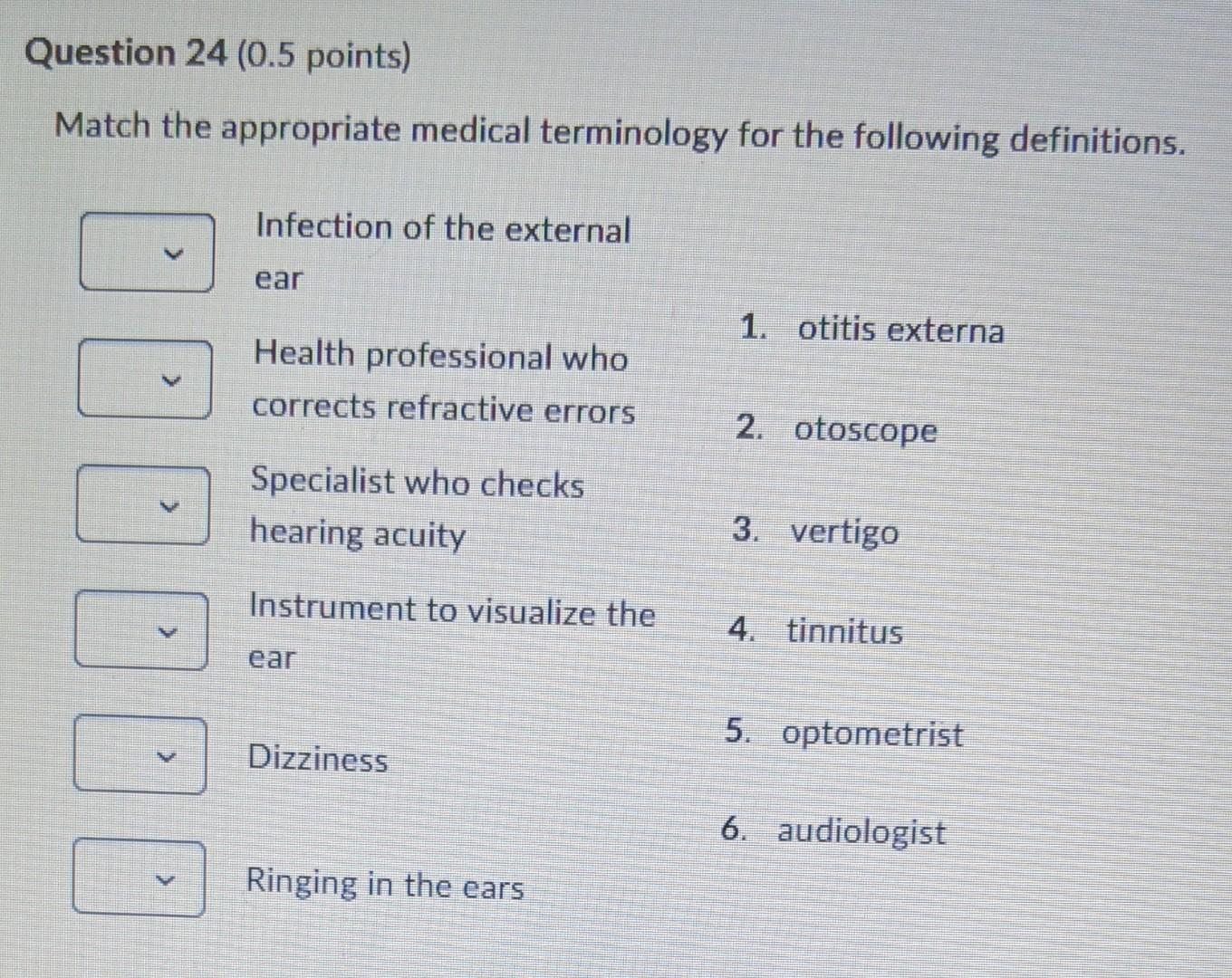 Match the appropriate medical terminology for the