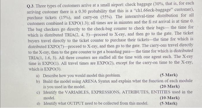 Q.3. Three types of customers arrive at a small