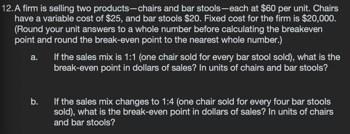 12.A firm is selling two products-chairs and bar