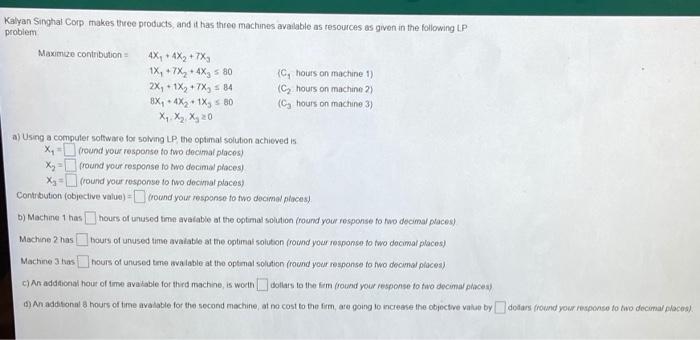 Kalyan Singhal Corp makes three products and it