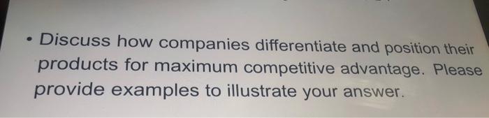 Discuss how companies differentiate and position
