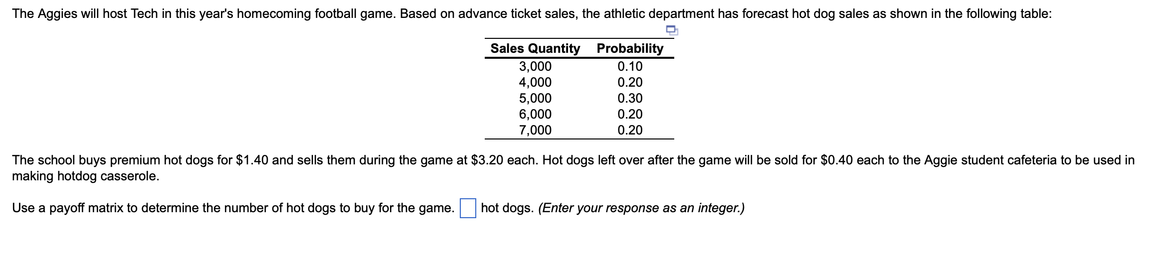 making hotdog casserole. Use a payoff matrix to